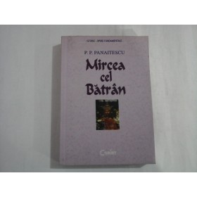 P. P. PANAITESCU  -  MIRCEA CEL BATRAN  -  ISTORIE - OPERE FUNDAMENTALE